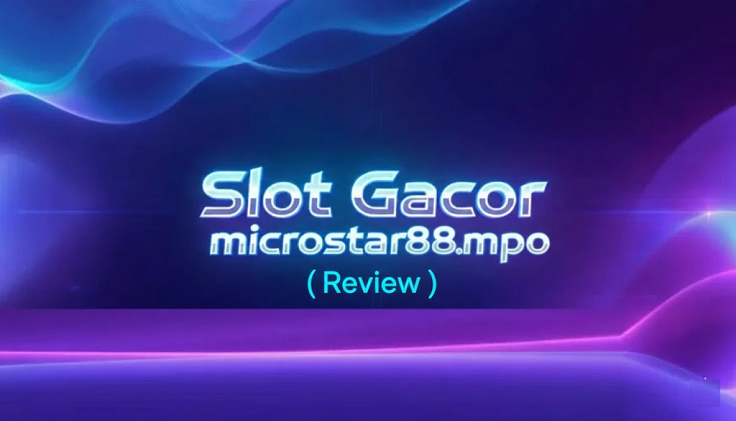 slot gacor microstar88.mpo
